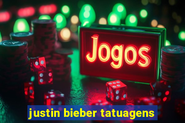 justin bieber tatuagens